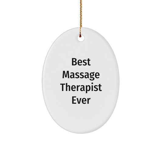 Funny Quote Gifts from Friends and Family for Best Massage Therapist Ever, Oval Ornament for Christmas Unique Gifts - Image 1