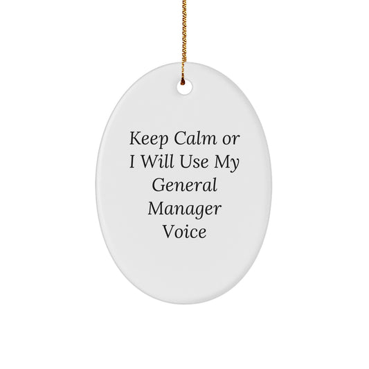 Funny General Manager Gifts for Men Oval Ornament, 'Keep Calm Or I Will Use My General Manager Voice' Christmas Unique Gifts from Friends - Image 1