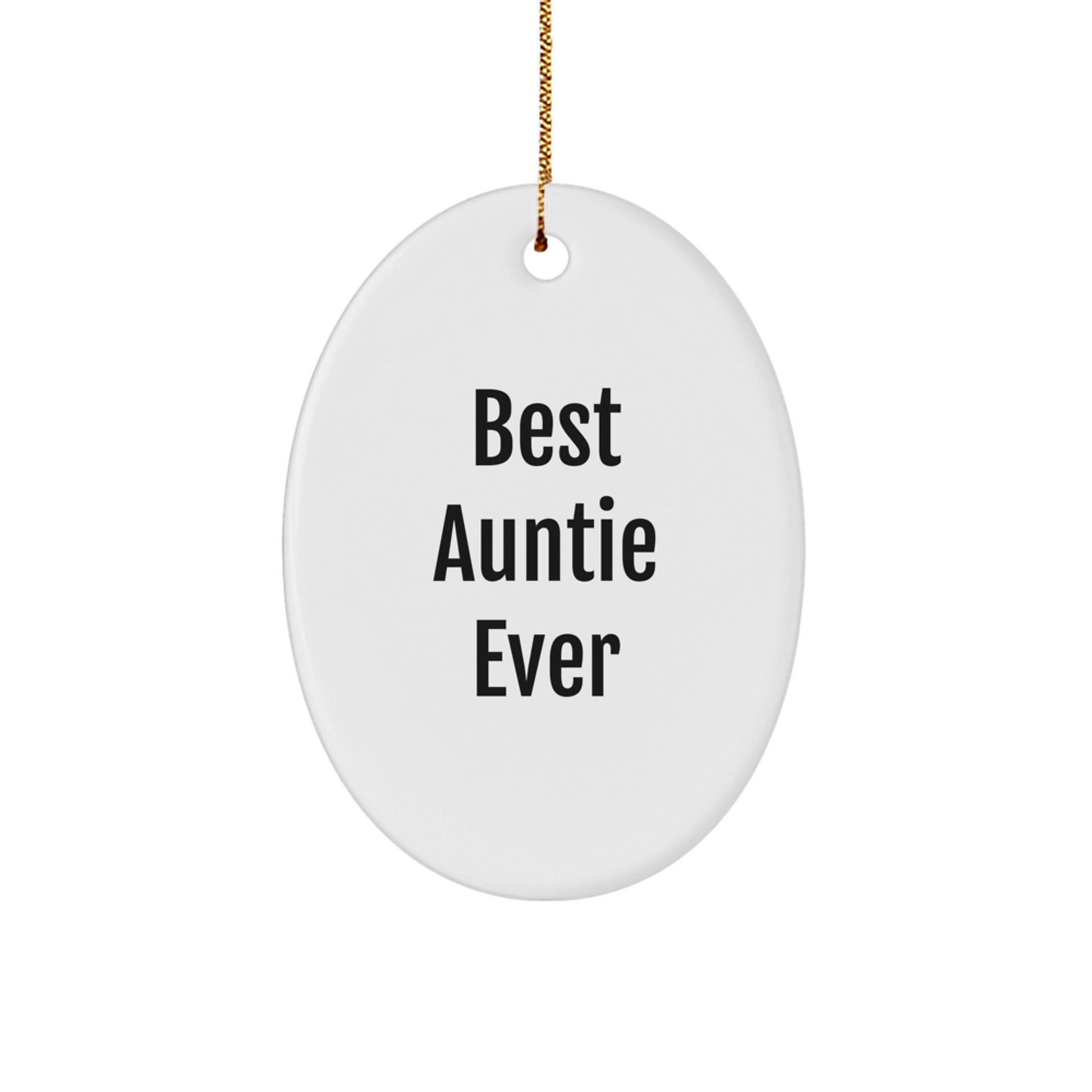 Funny Auntie Gifts, Oval Ornament with Best Auntie Ever Quote, Gifts from Family, Perfect for Aunties on Christmas - Image 1