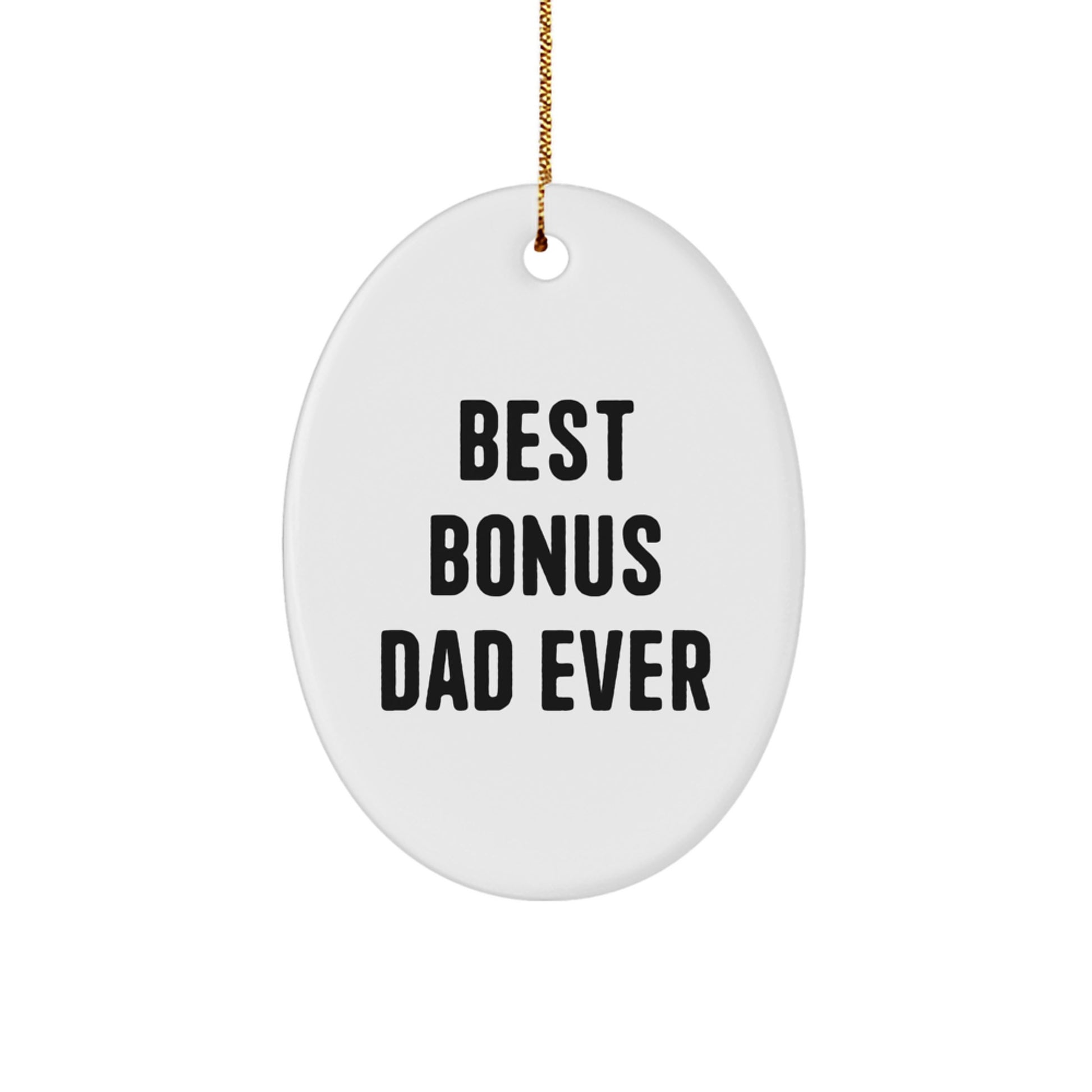 Funny Bonus Dad Gifts for Him, Oval Ornament with Best Bonus Dad Ever Quote, Unique Christmas Unique Gifts from Men - Image 1