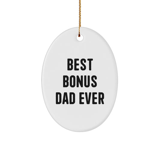 Funny Bonus Dad Gifts for Him, Oval Ornament with Best Bonus Dad Ever Quote, Unique Christmas Unique Gifts from Men - Image 1