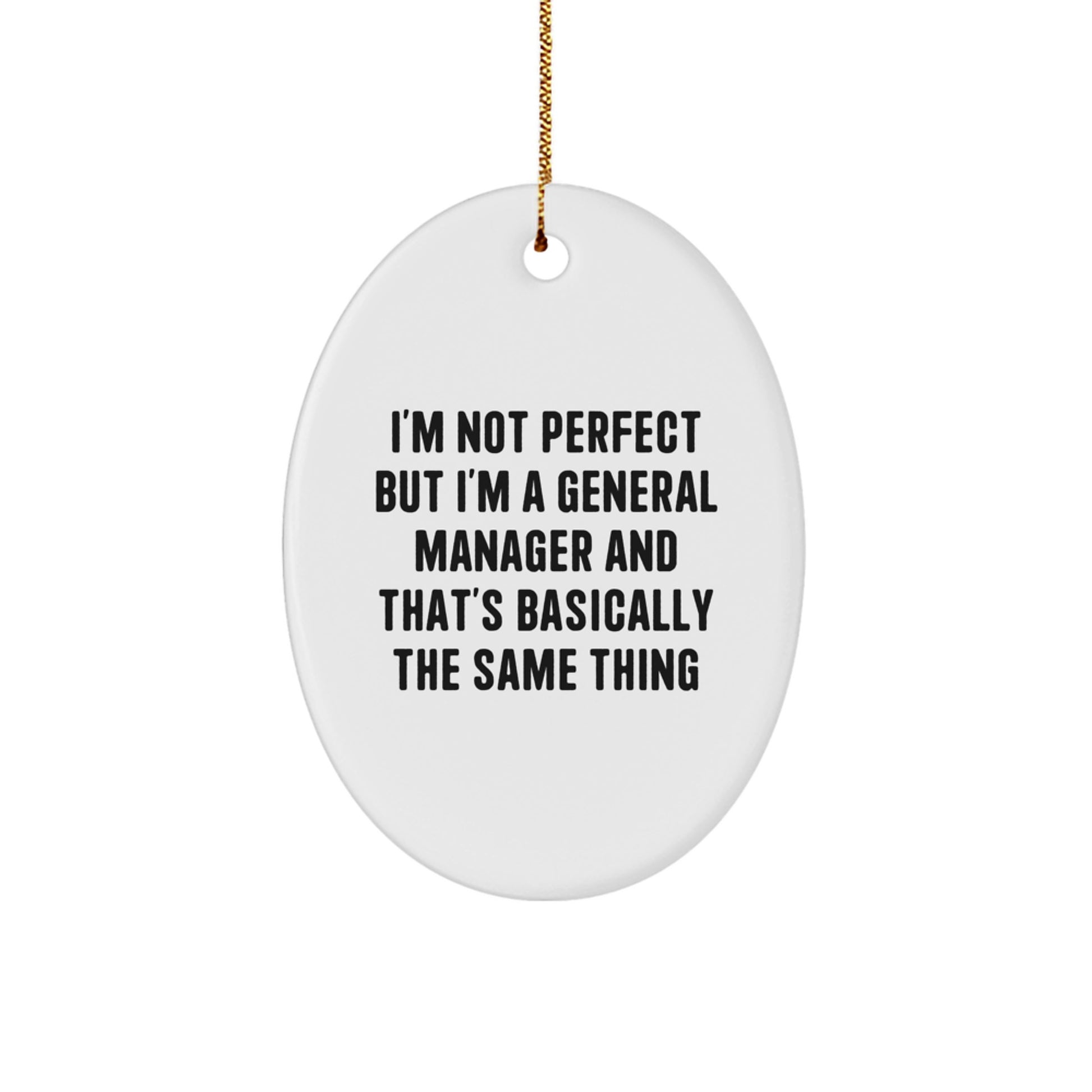 Funny General Manager Gifts for Christmas - Oval Ornament from Friends - Inspirational Quote for Men - Image 1