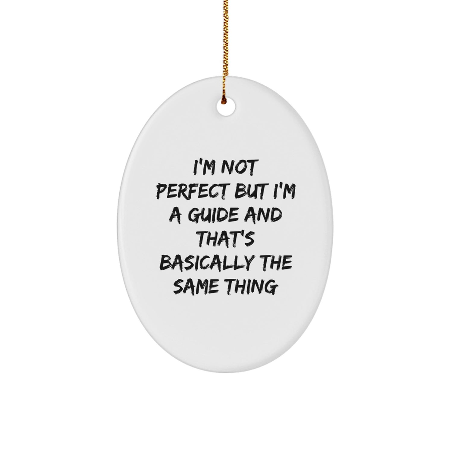 Funny Guide Gifts for Men, Women, Friends, and Family - Oval Ornament - I'm Not Perfect But I'm A Guide - Christmas Decorations from the Heart - Image 1