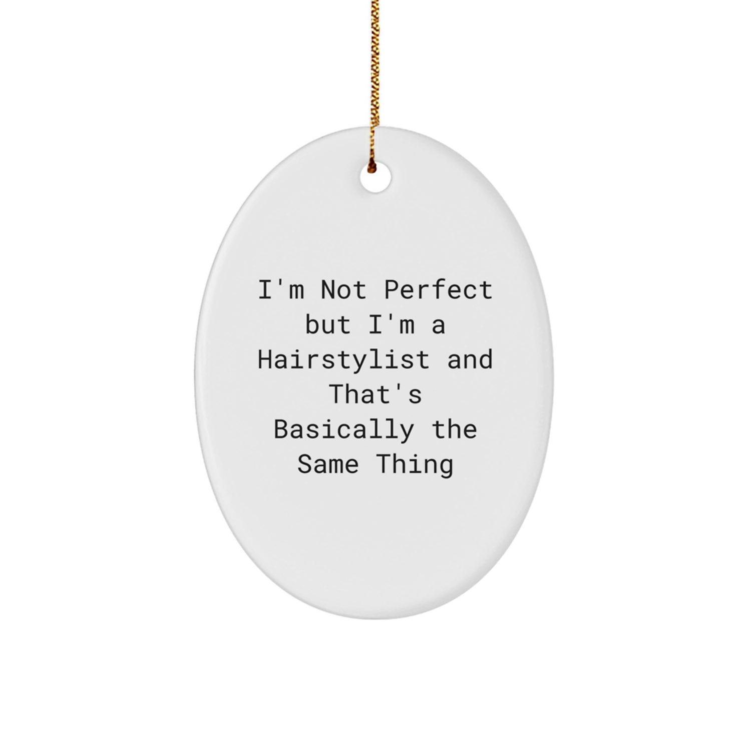 Funny Hairstylist Gifts from Friends, Oval Ornament for Hairstylists, Funny Christmas Unique Gifts for Men, Women, Friends, Coworkers, Family - Image 1