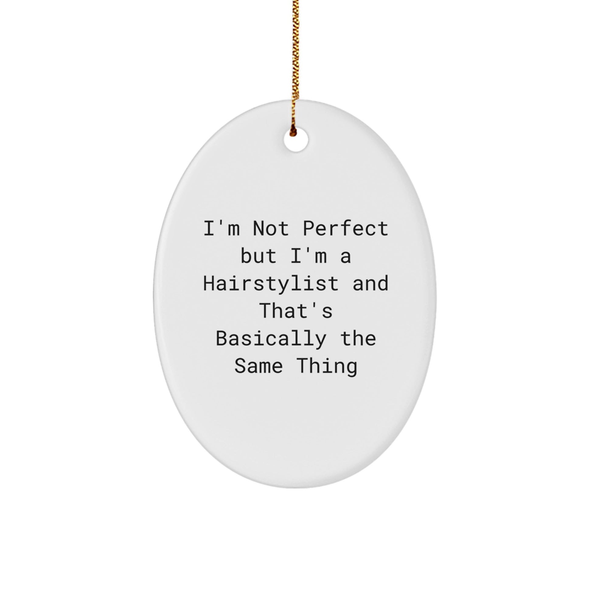 Funny Hairstylist Gifts from Friends, Oval Ornament for Hairstylists, Funny Christmas Unique Gifts for Men, Women, Friends, Coworkers, Family - Image 1