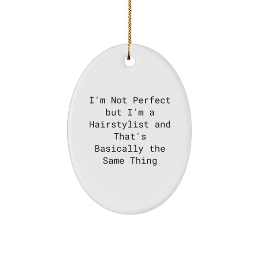 Funny Hairstylist Gifts from Friends, Oval Ornament for Hairstylists, Funny Christmas Unique Gifts for Men, Women, Friends, Coworkers, Family - Image 1