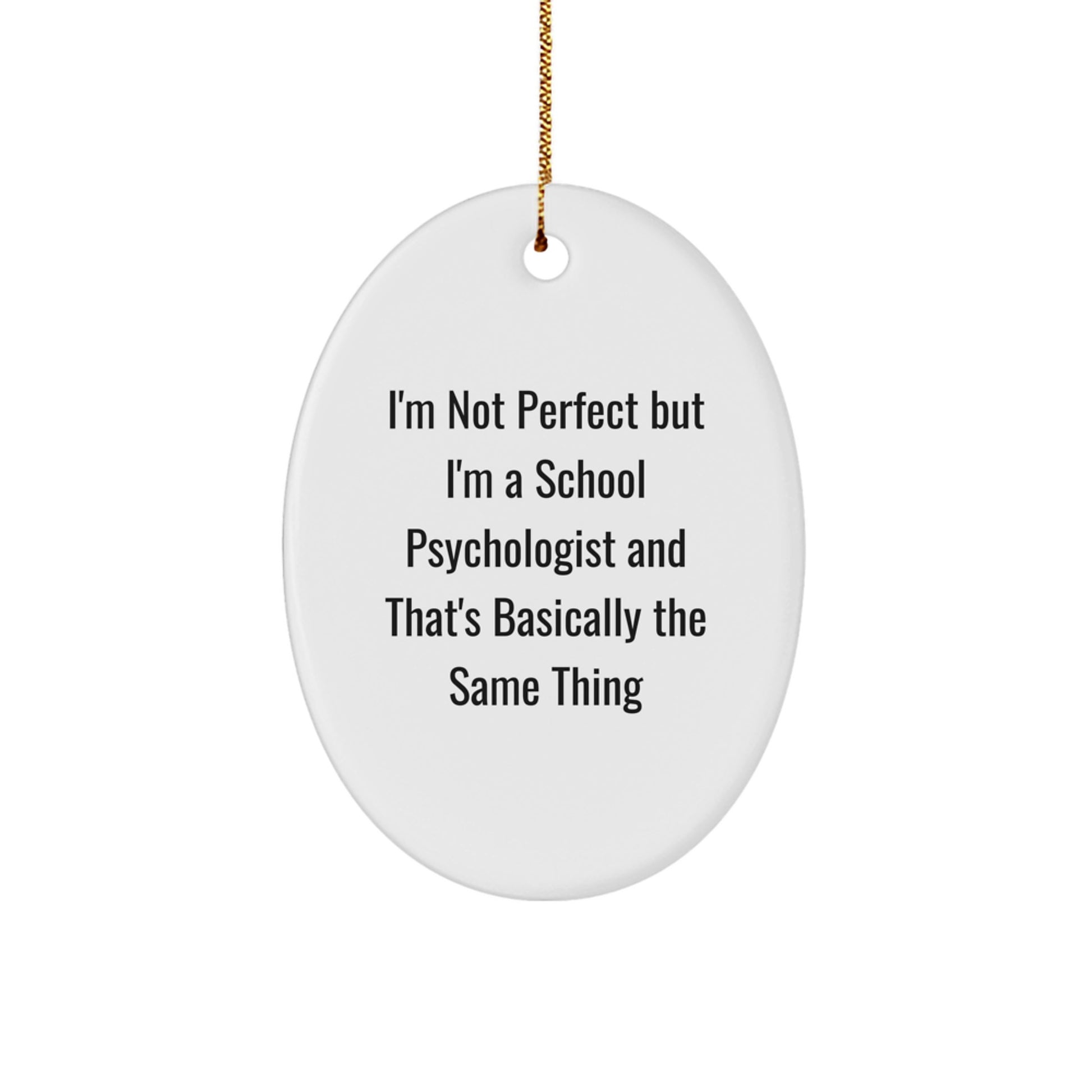Funny School Psychologist Oval Ornament Gifts from Friends for School Psychologist Christmas Unique Gifts, School Psychologist Humor Oval Ornament, Oval Ornament for School Psychologist - Image 1