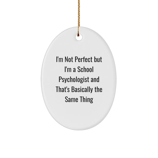 Funny School Psychologist Oval Ornament Gifts from Friends for School Psychologist Christmas Unique Gifts, School Psychologist Humor Oval Ornament, Oval Ornament for School Psychologist - Image 1