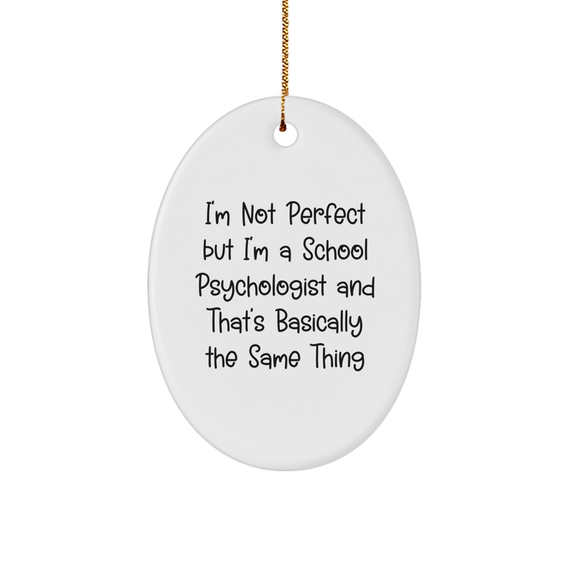 Funny School Psychologist Gifts for Her, Oval Ornament with 'I'm Not Perfect' Quote, Christmas Decorations from Friends - Image 1