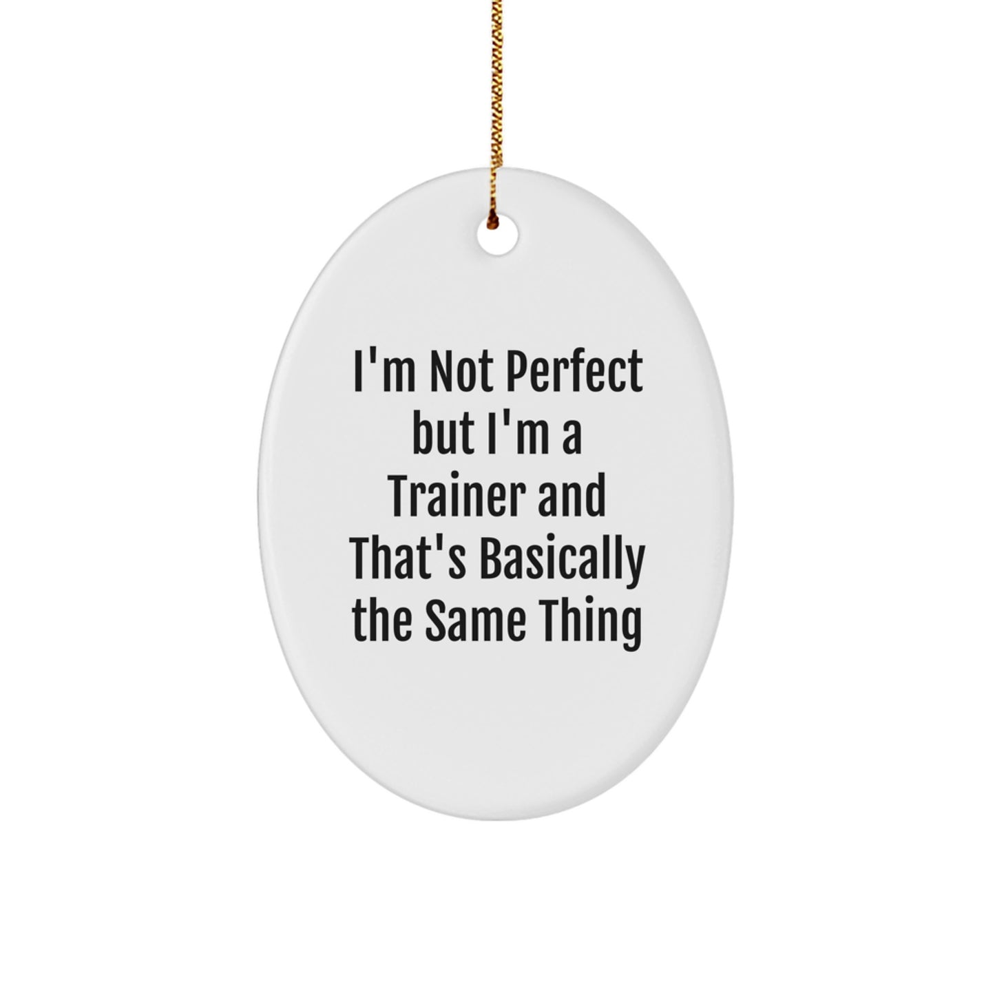 Funny Trainer Oval Ornament Gifts from Men to Friends for Christmas, Trainer Inspirational Decorations, Oval Ornament Unique Gifts for Trainer - Image 1