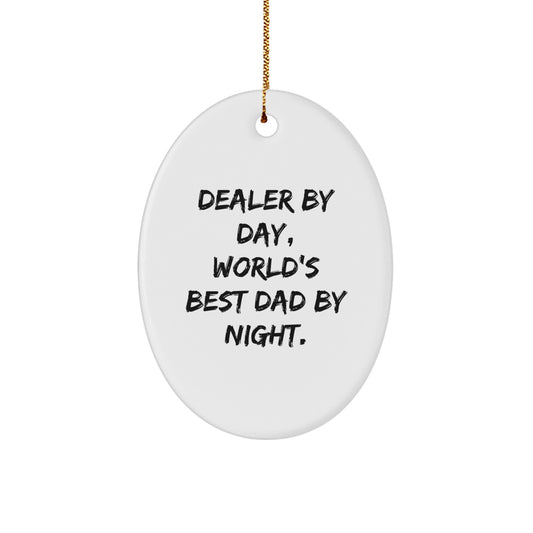 Dealer Gifts from Men, Unique Oval Ornament, World's Best Dad By Night, Funny Christmas Decoration - Image 1