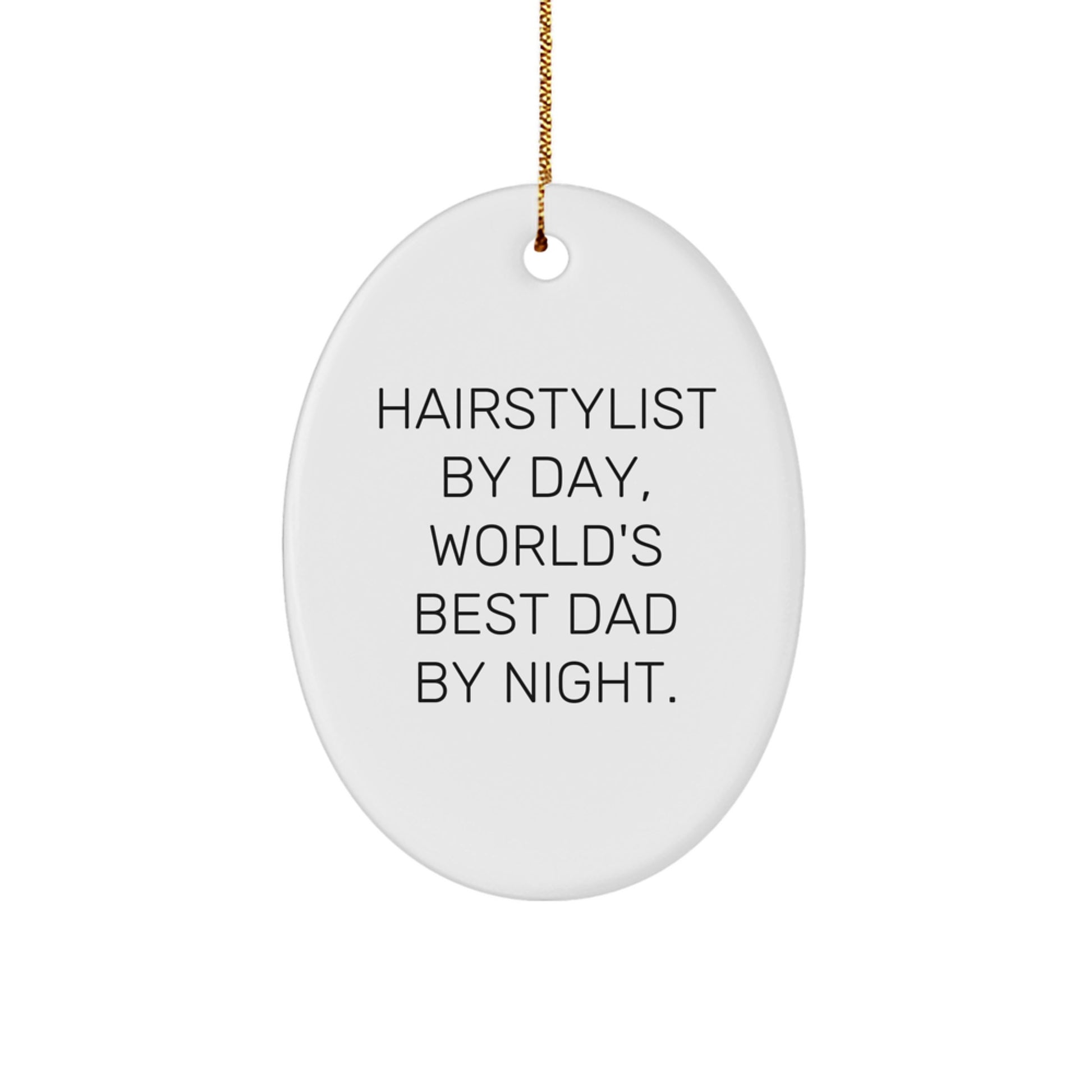 Hairstylist Gifts from Men to Hairstylist By Day, World's Best Dad By Night. Oval Ornament for Christmas - Image 1