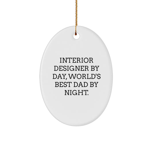 Funny Interior Designer Gifts from Dad to Interior Designer by Day and World's Best Dad by Night Oval Ornament, Christmas Unique Decorations for Interior Designers - Image 1