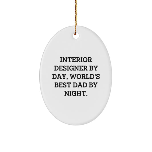 Funny Interior Designer Gifts for Men - Oval Ornament, Interior Designer By Day, World's Best Dad By Night, Christmas Unique Decorations - Image 1