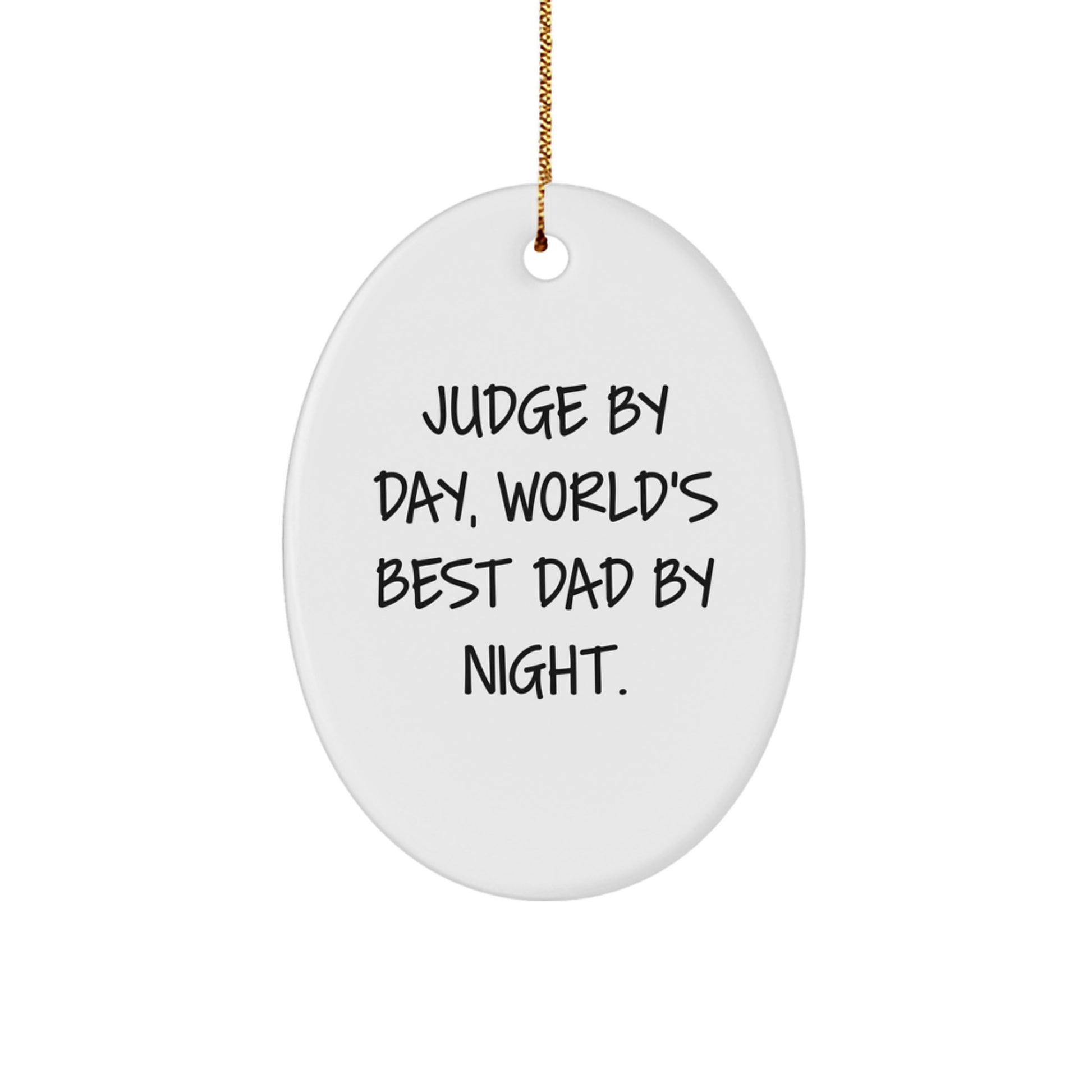 Funny Judge By Day Oval Ornament for Men, Unique Christmas Unique Gifts for Him, Gifts from Husband to Judge - Image 1