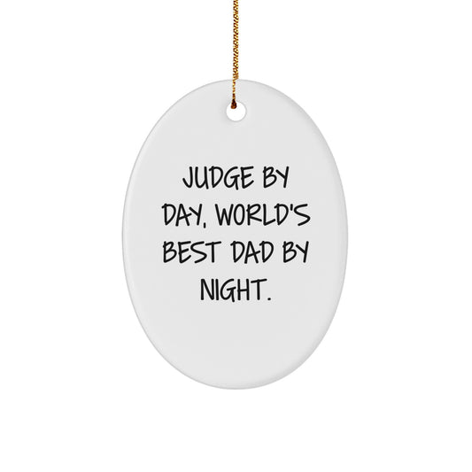 Funny Judge By Day Oval Ornament for Men, Unique Christmas Unique Gifts for Him, Gifts from Husband to Judge - Image 1