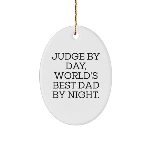 Funny Judge Gifts by Day, World's Best Dad Gifts by Night Oval Ornament for Men, Women, Friends, Family - Unique Christmas Decorations - Image 1