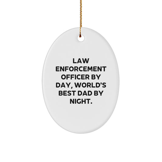 Law Enforcement Officer Oval Ornament, Funny Quote Gifts from Men to Law Enforcement Officer Friends, Christmas Unique Gifts for Law Enforcement Officer by Day, World's Best Dad by Night. - Image 1