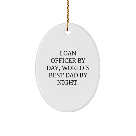 Funny Loan Officer Gifts for Men - 'Loan Officer By Day, World's Best Dad By Night' Oval Ornament for Christmas Unique Gifts - Image 1