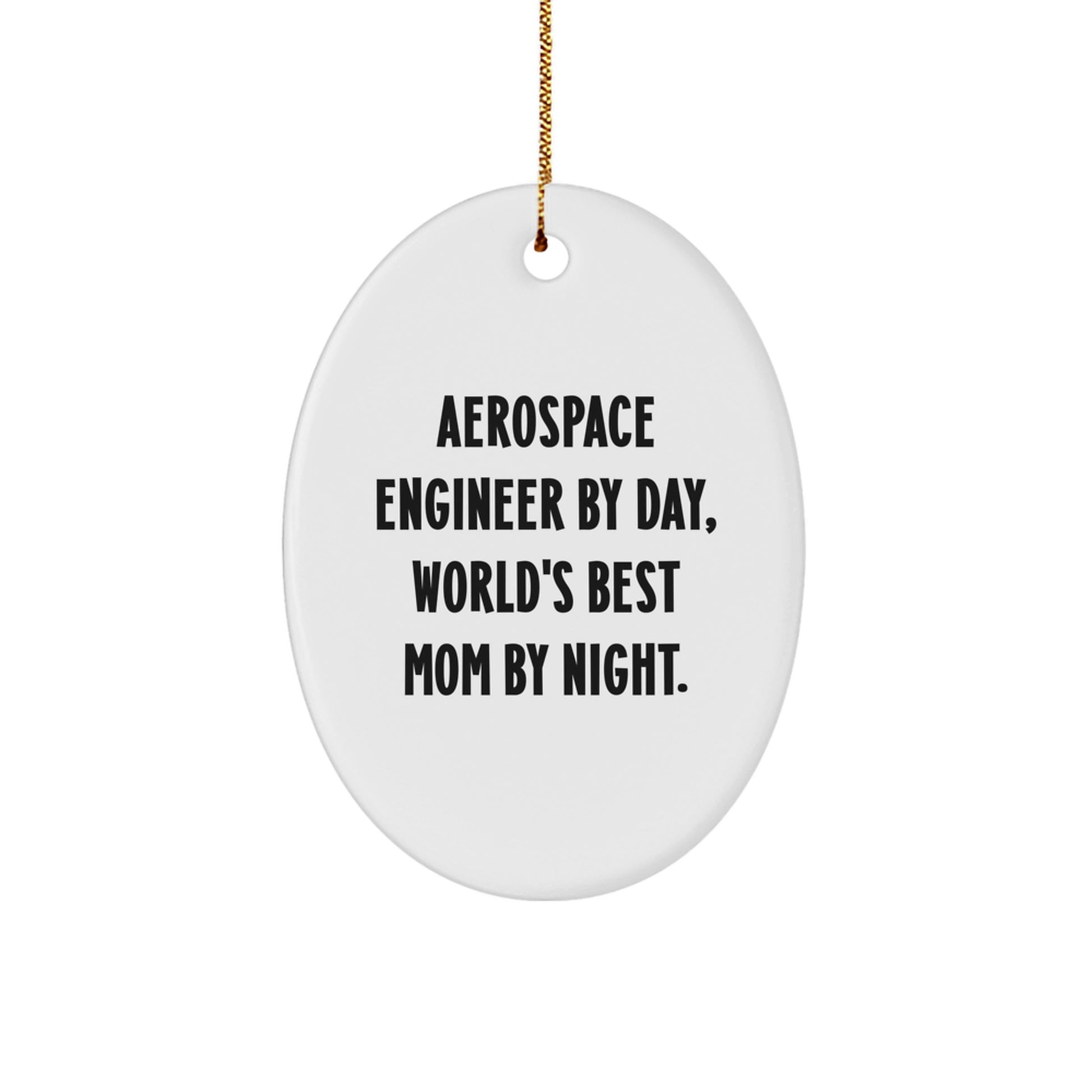 Aerospace Engineer Oval Ornament, Funny Quote Gifts from Family to Friends for Christmas - Image 1
