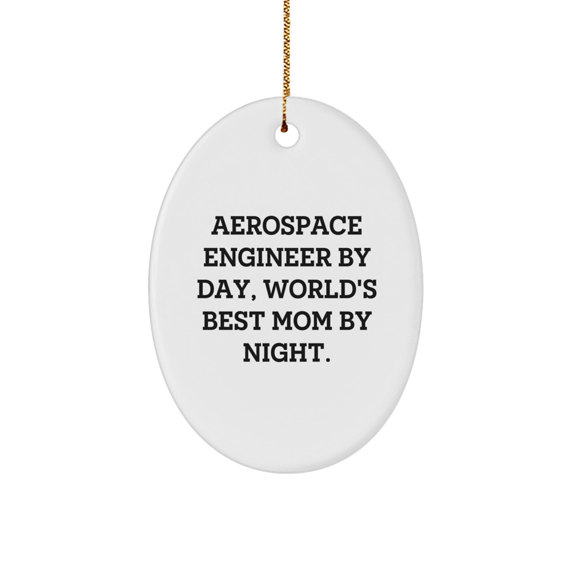 Aerospace Engineer Gifts, Funny Oval Ornament, Christmas Unique Gifts from Mom to Aerospace Engineer, Oval Shaped Decorations - Image 1