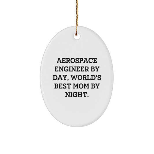 Aerospace Engineer Gifts, Funny Oval Ornament, Christmas Unique Gifts from Mom to Aerospace Engineer, Oval Shaped Decorations - Image 1