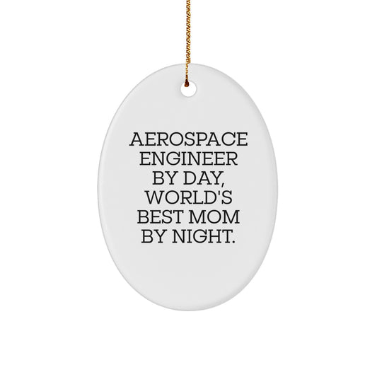 Aerospace Engineer Oval Ornaments, Funny 'By Day, World's Best Mom By Night' Gifts for Aerospace Engineer Christmas Unique - Image 1