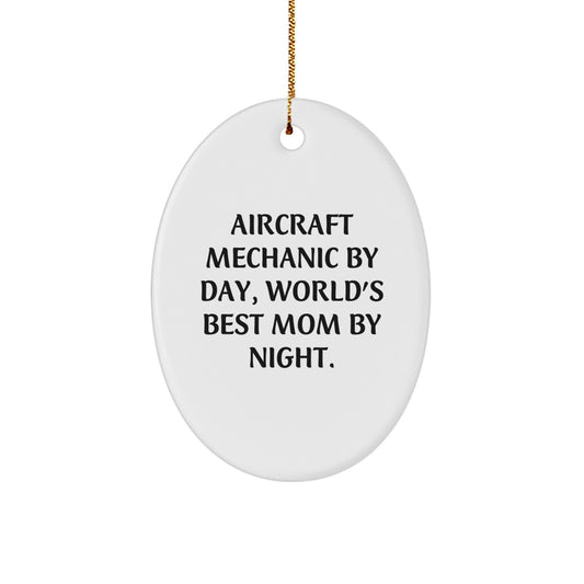 Aircraft Mechanic Gifts for Men - Oval Ornament by Day, World's Best Mom Christmas Unique Gifts - Image 1
