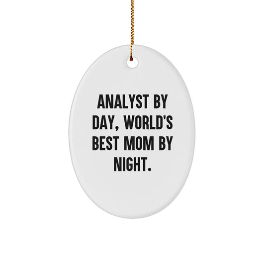 Funny Analyst Gifts for Men, Oval Ornament by Day, World's Best Mom Gifts for Family by Night, Christmas Unique Gifts from Friends - Image 1