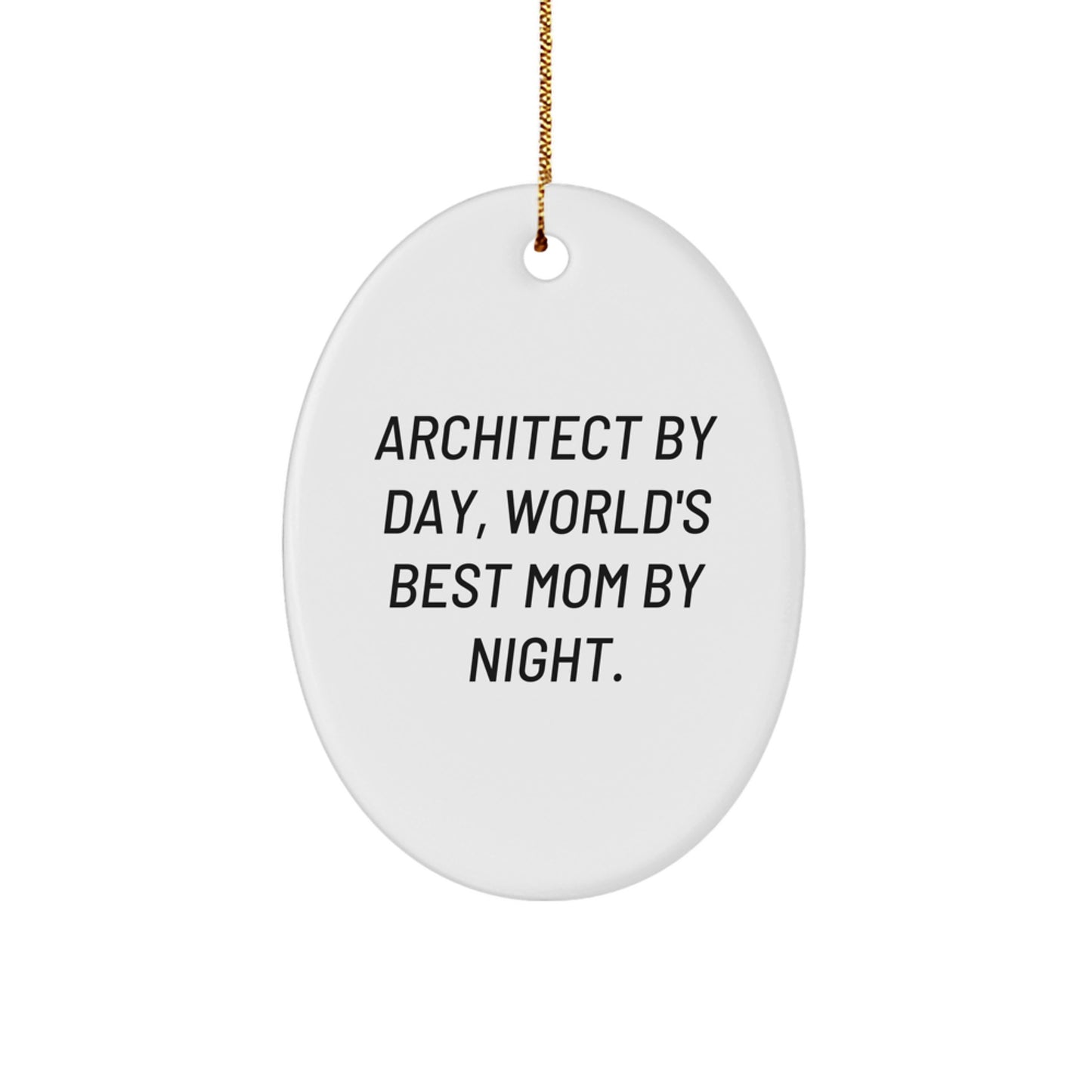 Funny Architect Gifts for Men - Architect By Day, World's Best Mom By Night Oval Ornament for Christmas Unique Gifts from Family - Image 1