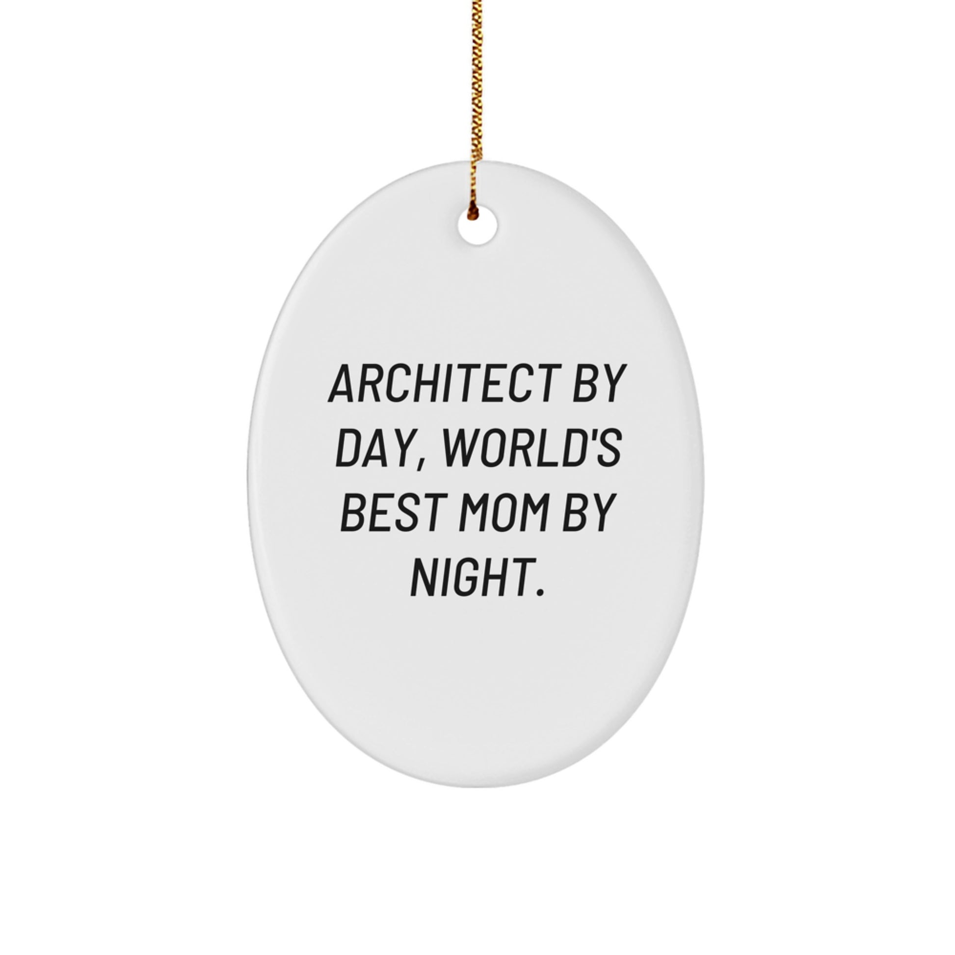 Funny Architect Gifts for Men - Architect By Day, World's Best Mom By Night Oval Ornament for Christmas Unique Gifts from Family - Image 1