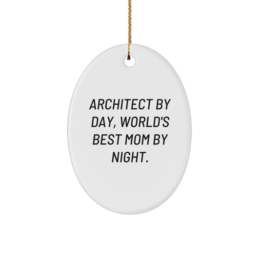 Funny Architect Gifts for Men - Architect By Day, World's Best Mom By Night Oval Ornament for Christmas Unique Gifts from Family - Image 1