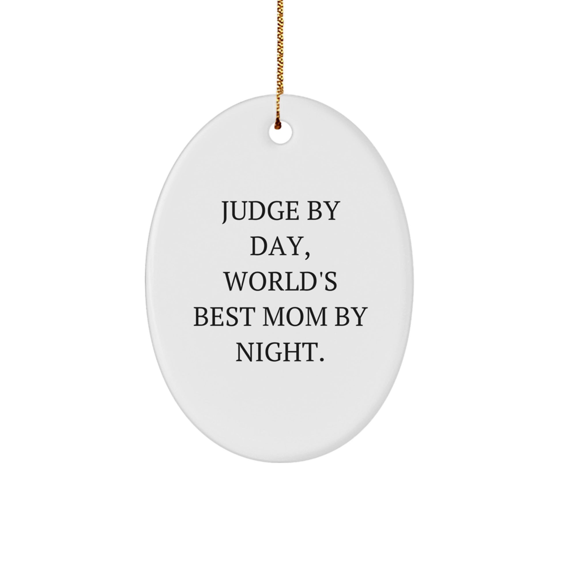 Judge By Day Funny Oval Ornament Gifts from Friends for Judge Christmas - Image 1