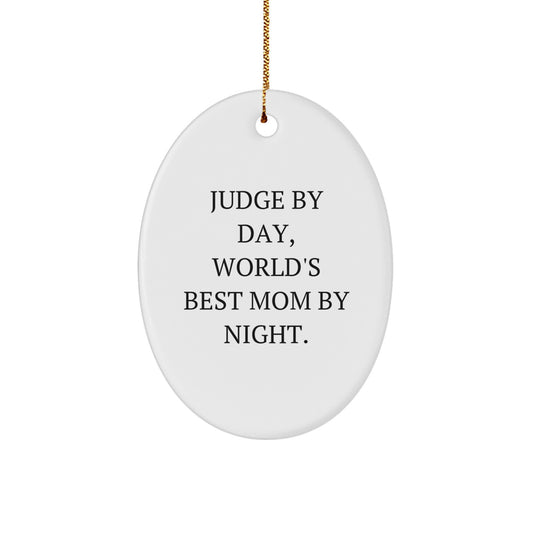 Judge By Day Funny Oval Ornament Gifts from Friends for Judge Christmas - Image 1