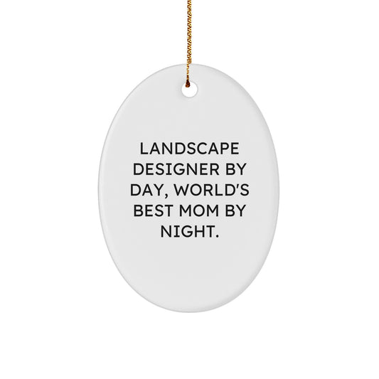 Funny Landscape Designer Gifts from Friends, Oval Ornament for Christmas Unique Gifts, Inspirational Quote for World's Best Mom By Night. - Image 1