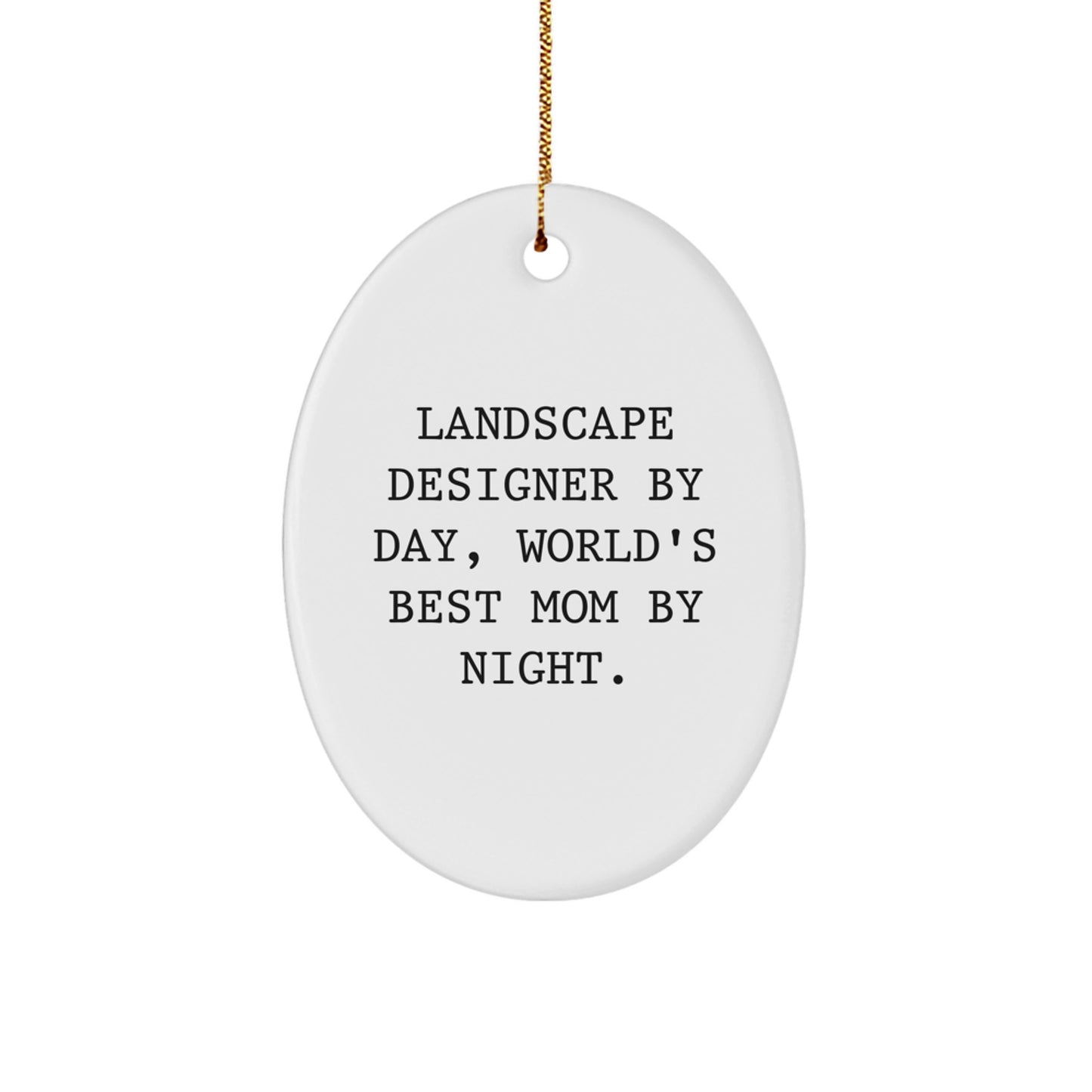 Funny Landscape Designer Gifts for Women, Oval Ornament with Quote 'Landscape Designer By Day, World's Best Mom By Night' - Christmas Unique Gifts from Friends and Family to Landscape Designers - Image 1