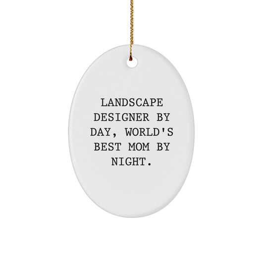 Funny Landscape Designer Gifts for Women, Oval Ornament with Quote 'Landscape Designer By Day, World's Best Mom By Night' - Christmas Unique Gifts from Friends and Family to Landscape Designers - Image 1