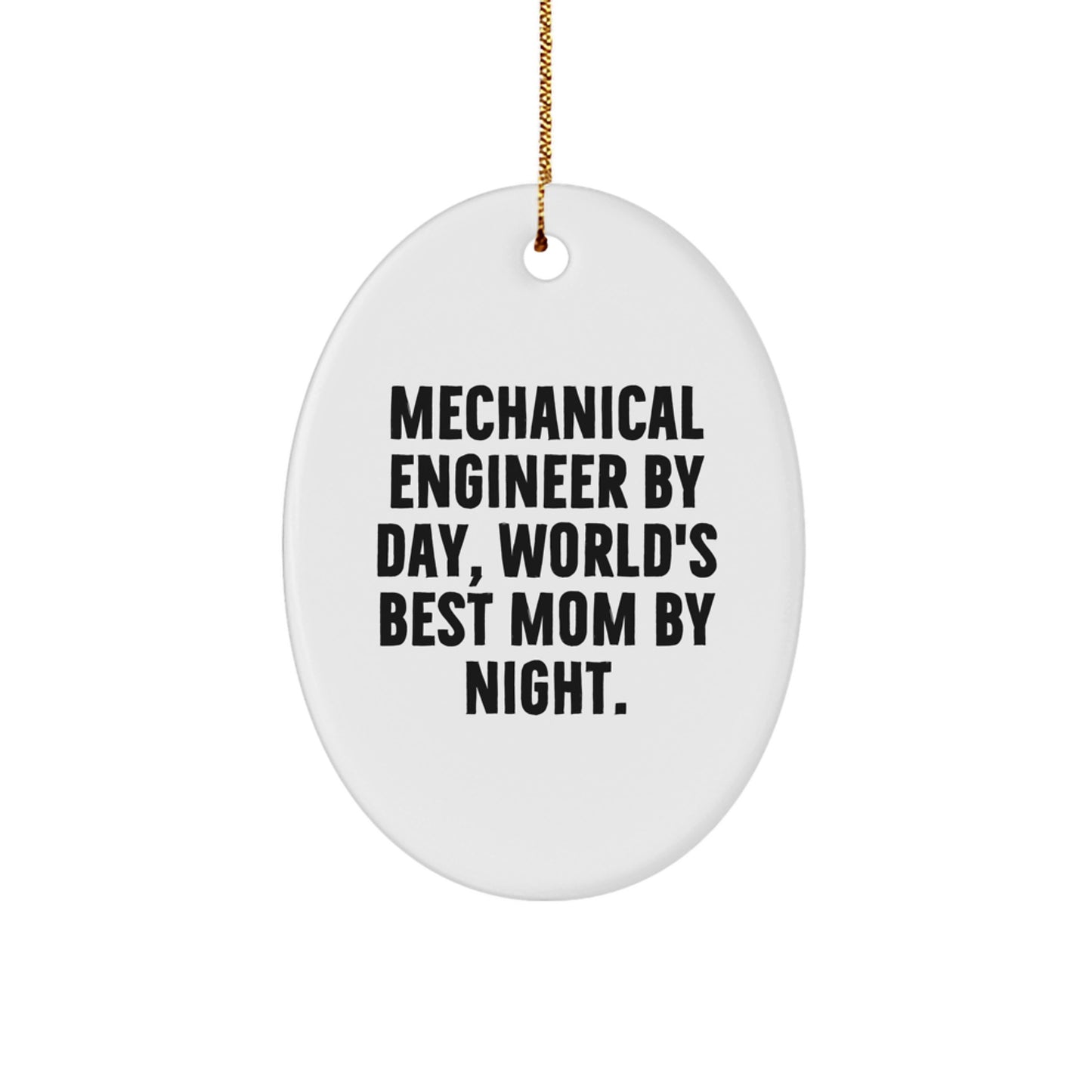 Funny Mechanical Engineer Gifts for Him - Oval Ornament from Mom - Christmas Unique Gifts - Image 1