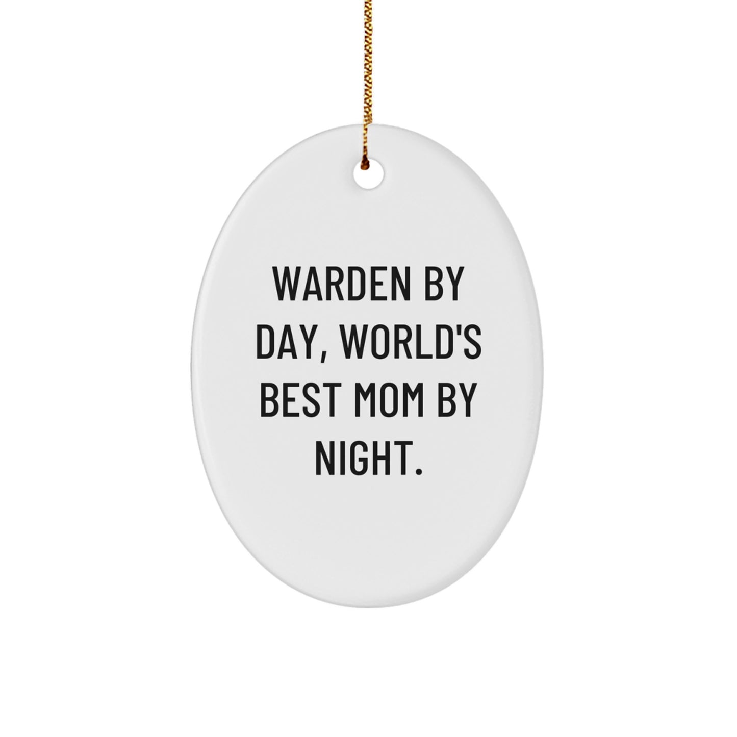 Funny Warden Mom Gifts, Warden Mom Oval Ornament, 'Warden By Day, World's Best Mom By Night.' Xmas Unique Gifts from Friends for Warden - Image 1