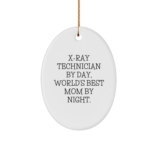 X-Ray Technician Gifts from Mom by Day, Oval Ornament for X-Ray Technician By Night, Funny Christmas Unique Gift for Friends - Image 1