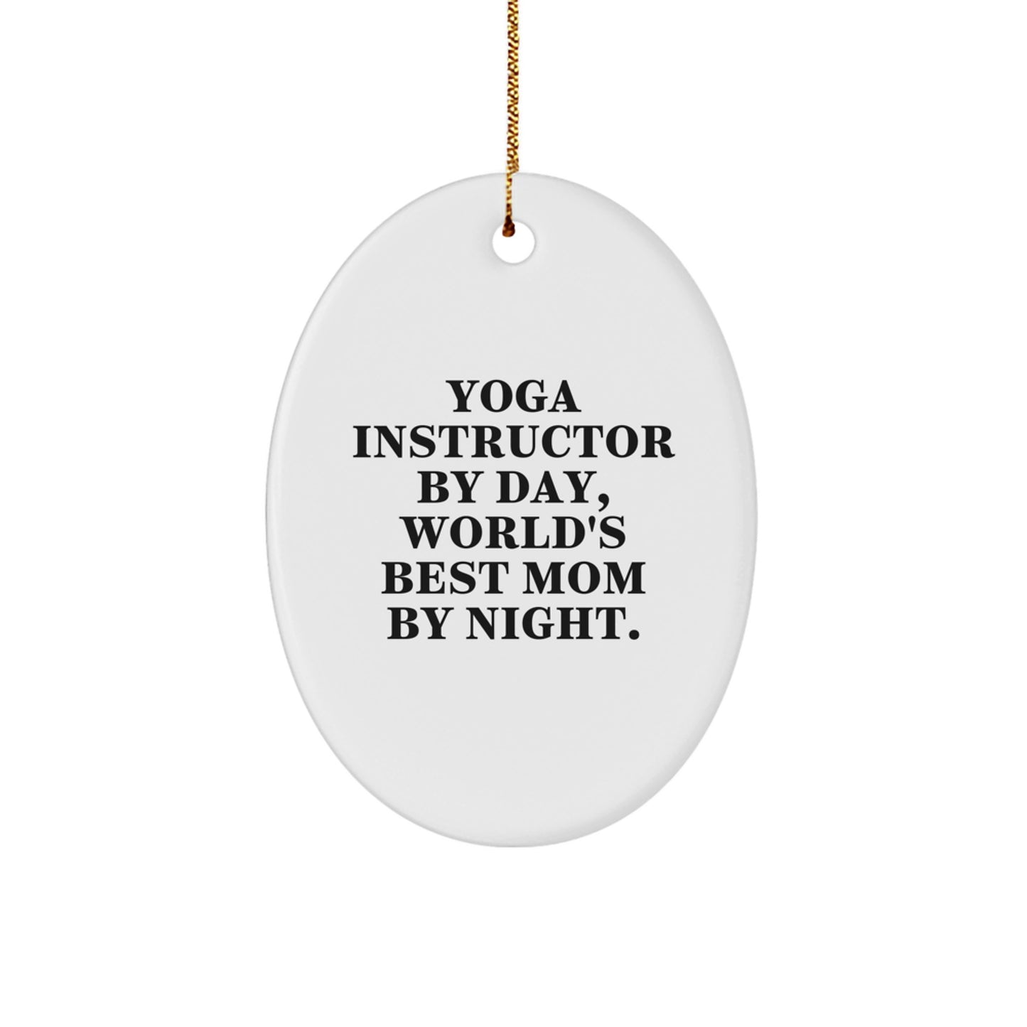 Funny Yoga Instructor Gifts for Women, Oval Ornament from Friends, 'Yoga Instructor By Day, World's Best Mom By Night.' Christmas Unique Gifts - Image 1