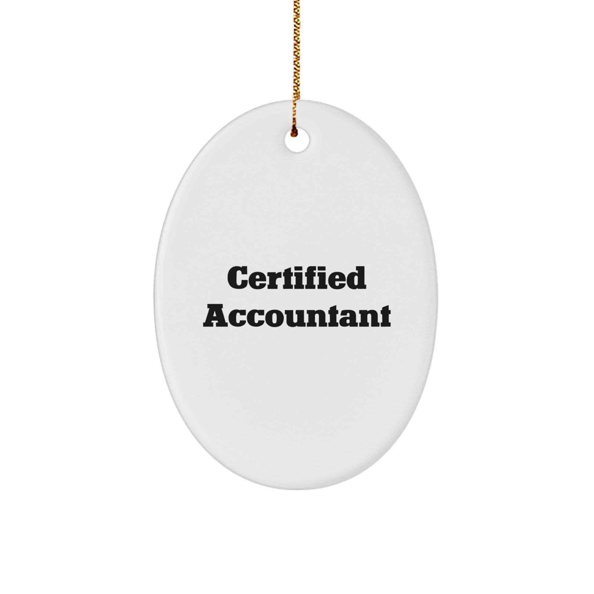 Funny Quote Certified Accountant Oval Ornament Gifts from Family for Accountant Christmas Unique Gifts - Image 1