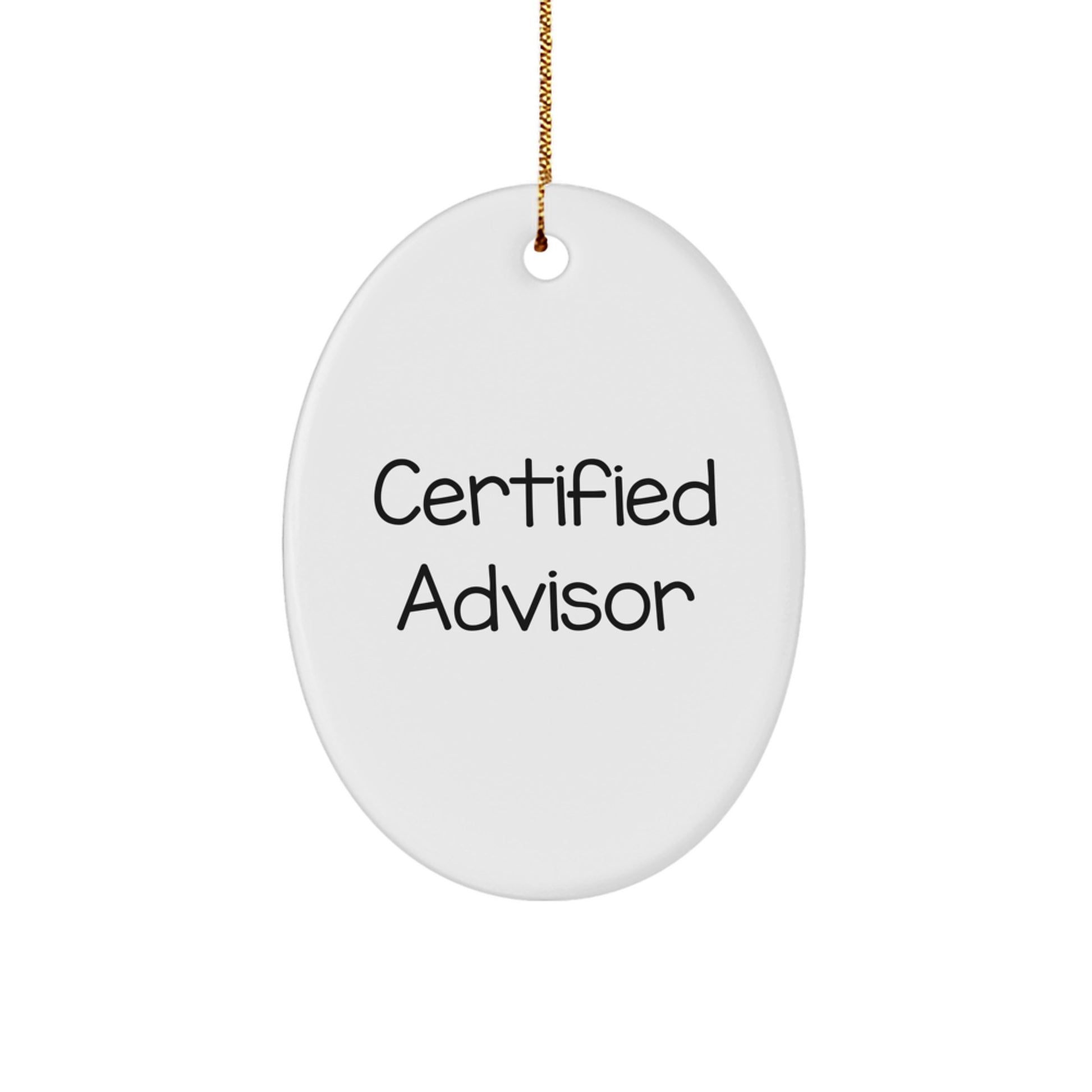 Funny Advisor Quotes Oval Ornament Gifts from Friends for Christmas - Image 1