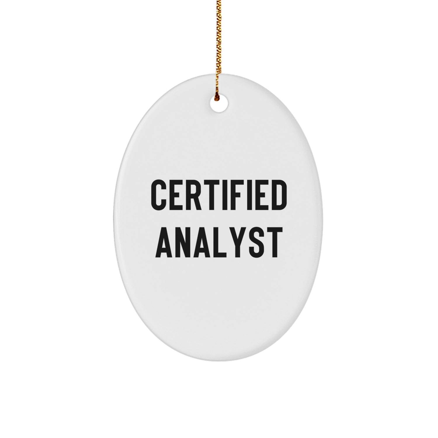 Certified Analyst Funny Oval Ornament Gifts from Men or Women Coworkers Friends and Family for Christmas Unique Gifts - Image 1