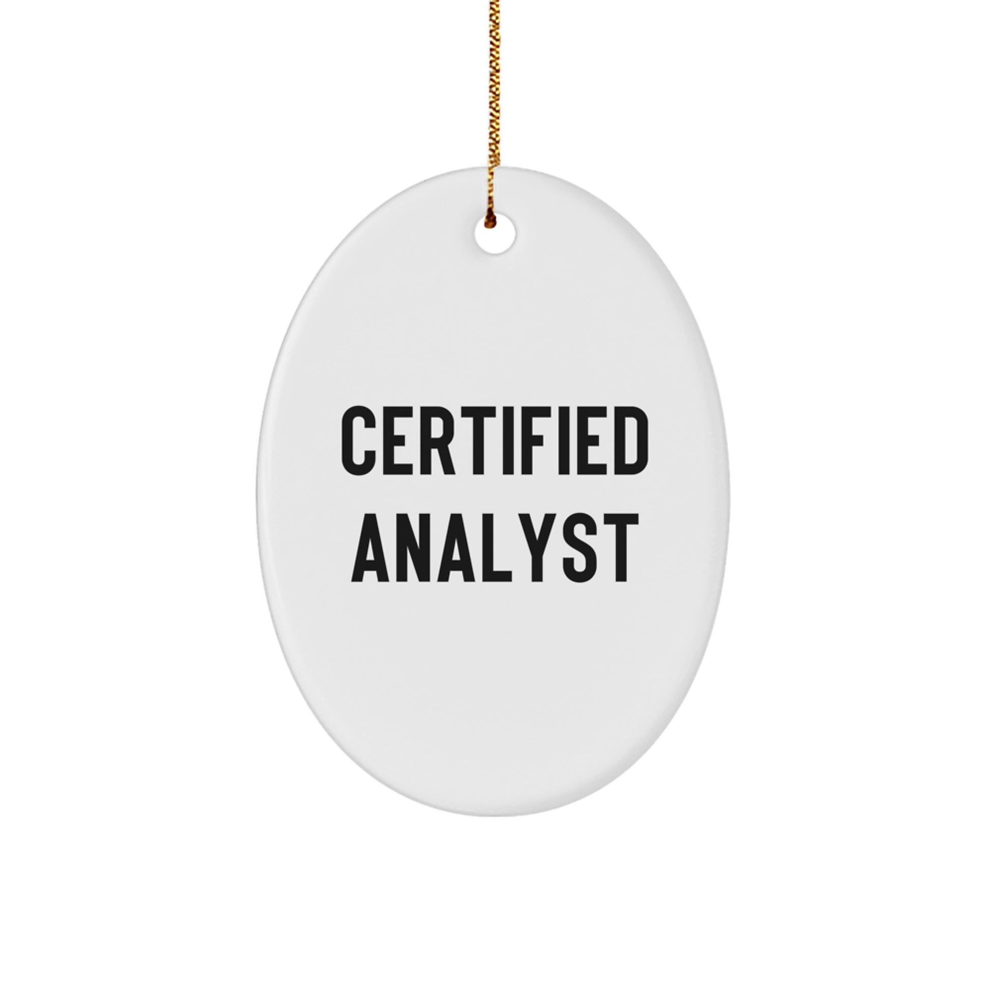 Certified Analyst Funny Oval Ornament Gifts from Men or Women Coworkers Friends and Family for Christmas Unique Gifts - Image 1