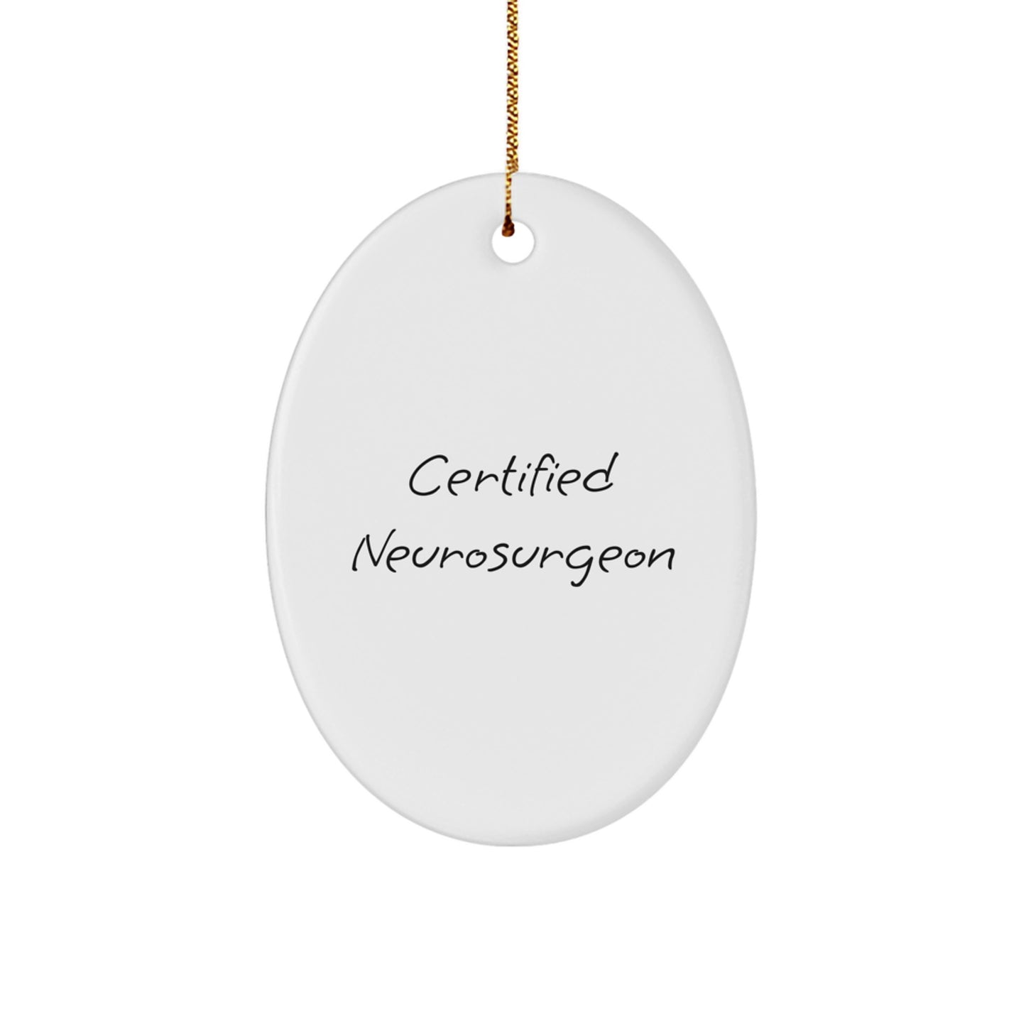 Commemorative 'Certified Neurosurgeon Christmas Unique Gifts from Men to Women Friends and Family Members Unique Oval Ornament for Neurosurgeon Appreciation' - Image 1