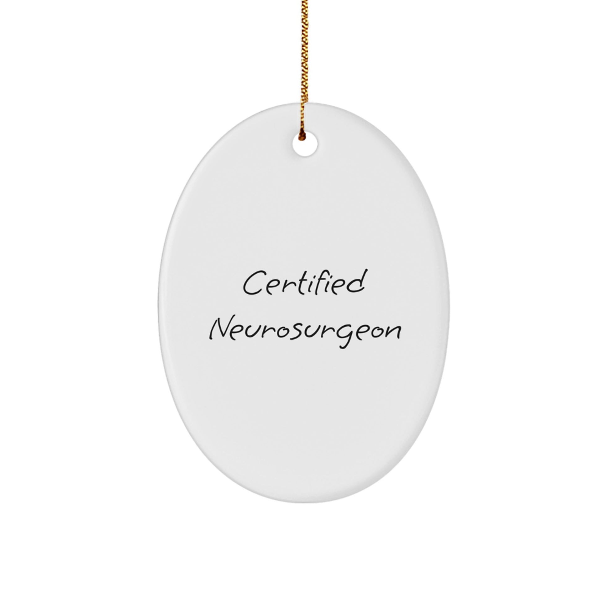Commemorative 'Certified Neurosurgeon Christmas Unique Gifts from Men to Women Friends and Family Members Unique Oval Ornament for Neurosurgeon Appreciation' - Image 1