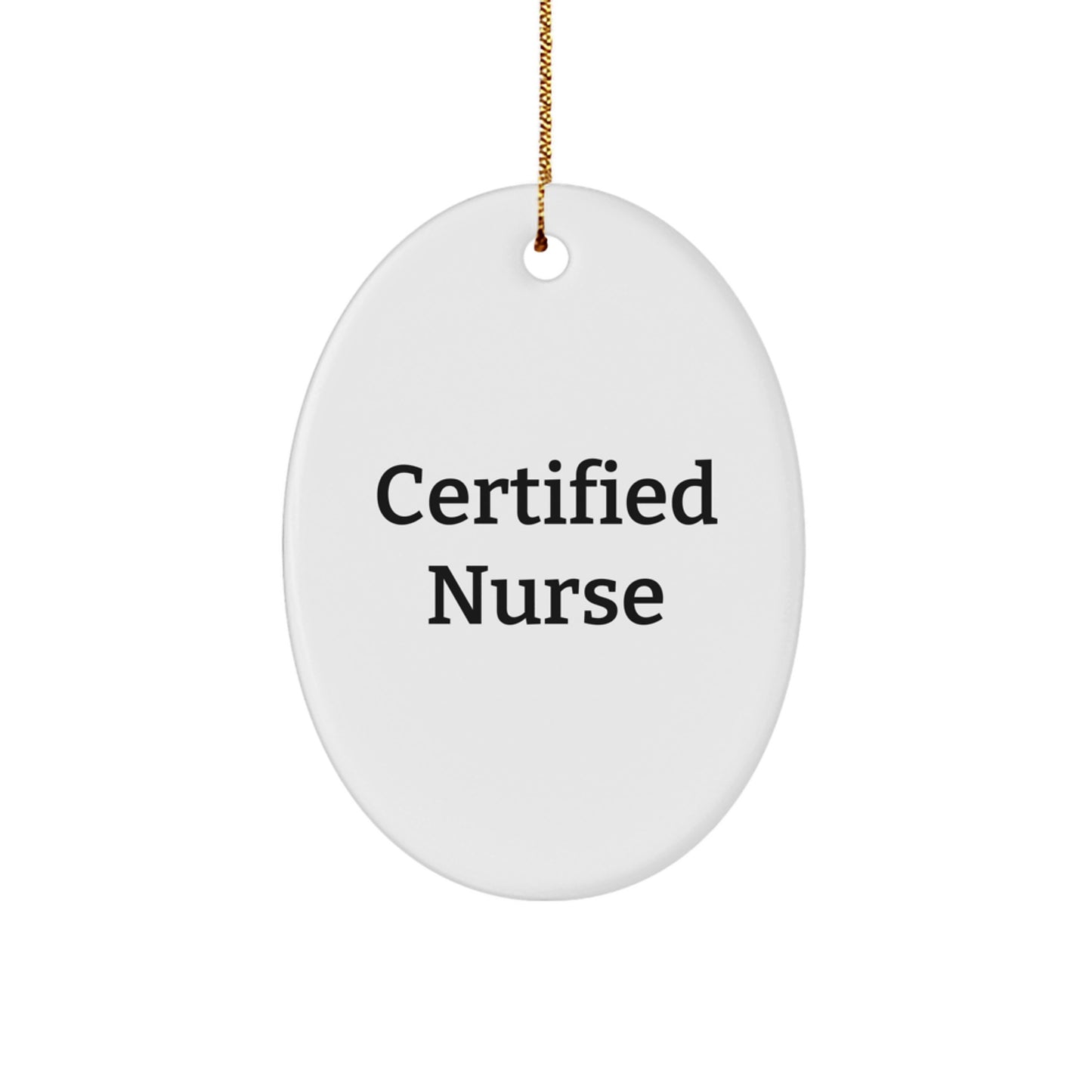 Funny Nurse Christmas Oval Ornament, Gifts from Family to Friends, 'Certified Nurse, That's Me!' Oval Shaped Decorations - Image 1