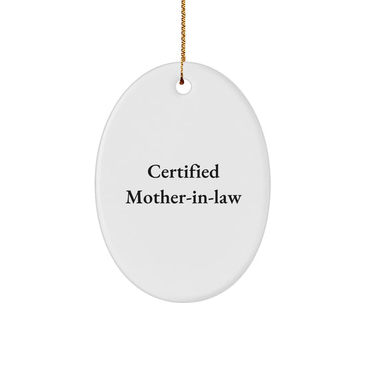 Funny Mom-in-law Gifts, Oval Ornament with Certified Mom-in-law Quote, Gifts from Family for Mom-in-law on Christmas Unique Gifts - Image 1