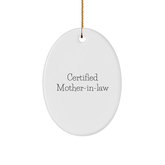 Funny Certified Mom-in-law Oval Ornament Gifts from Women to Mom-in-law for Christmas Unique Decorations - Image 1